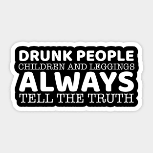 Drunk People Children And Leggings Sticker